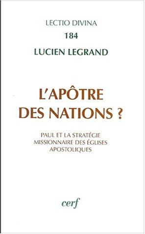 L'apôtre des nations ? : Paul et la stratégie missionnaire des Églises apostoliques