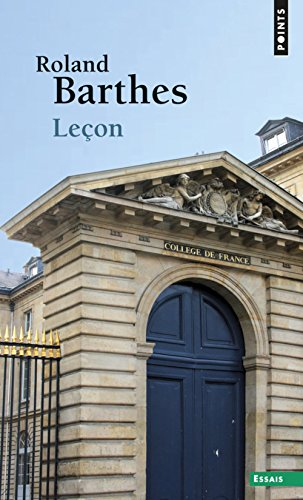Leçon : leçon inaugurale de la chaire de sémiologie littéraire du Collège de France, prononcée le 7 
