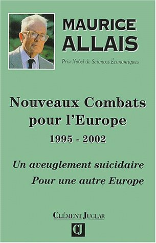 Nouveaux combats pour l'Europe : 1995-2002, un aveuglement suicidaire : pour une autre Europe