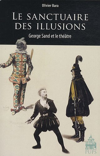 Le sanctuaire des illusions : éthique et esthétique du théâtre chez George Sand