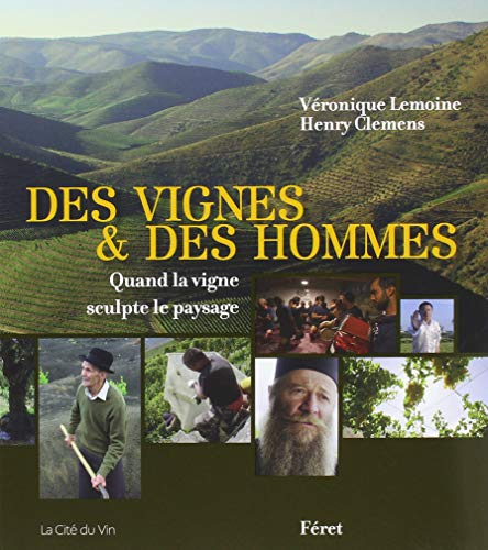 Des vignes et des hommes : quand la vigne sculpte le paysage