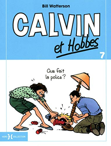 Calvin et Hobbes. Vol. 7. Que fait la police ?