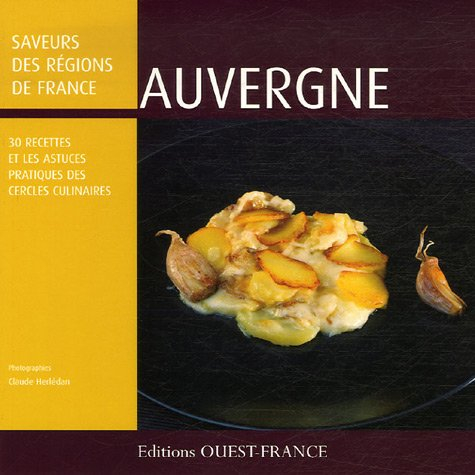 Auvergne : 30 recettes et les astuces des Cercles culinaires