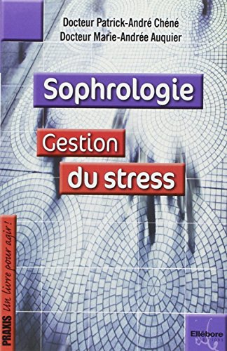 Sophrologie : gestion du stress : avec la méthode Alfonso Caycedo