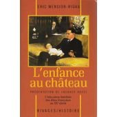 L'enfance au château : l'éducation familiale des élites françaises au vingtième siècle