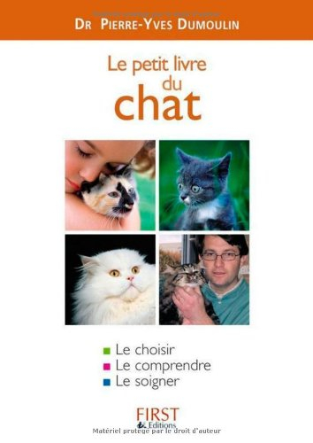 Le petit livre du chat : le choisir, le comprendre, le soigner
