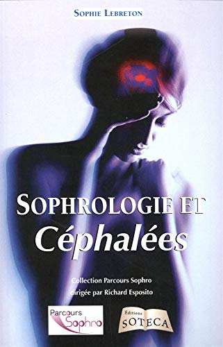 Sophrologie et céphalées : mes maux de tête, des neurosciences à la sophrologie