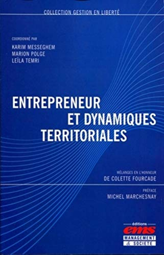 Entrepreneur et dynamiques territoriales : mélanges en l'honneur de Colette Fourcade