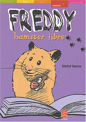 Freddy. Vol. 1. Freddy, hamster libre