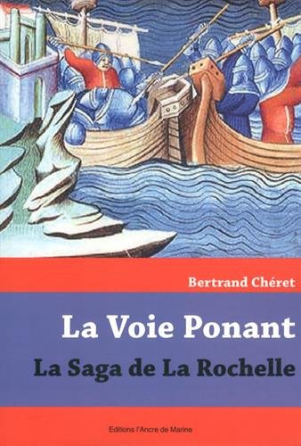 La voie Ponant : la saga de La Rochelle