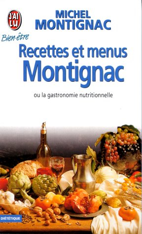 Recettes et menus Montignac. Vol. 1. La gastronomie nutritionnelle