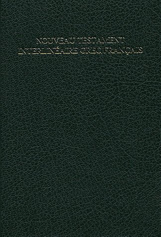 Nouveau Testament interlinéaire grec-français : avec, en regard, le texte de la traduction oecuméniq