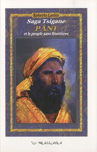 Saga tsigane. Vol. 1. Pâni et le peuple sans frontières : première époque