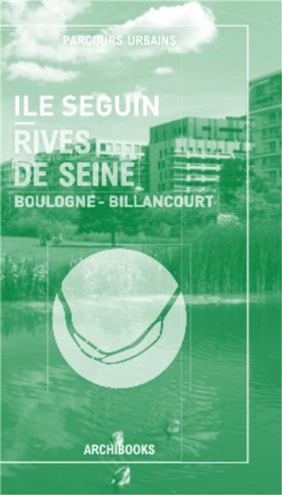 Ile Seguin-rives de Seine : Boulogne-Billancourt