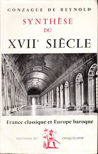 synthèse du xviie siècle. la france classique et l'europe baroque.