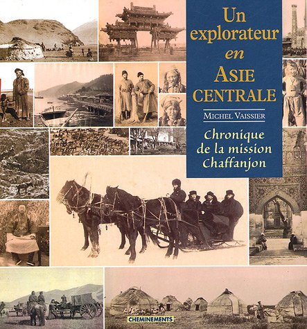 Un explorateur en Asie centrale : cahiers du photographe et botaniste de la mission Chaffanjon, 1894