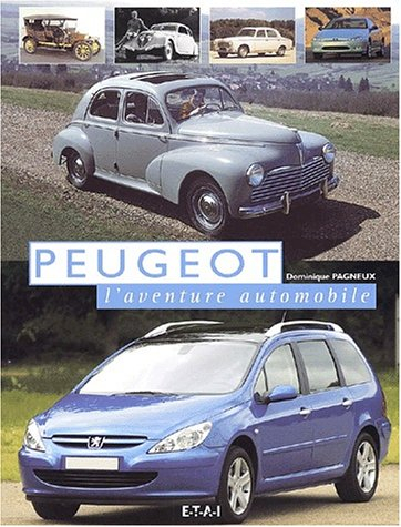 Peugeot : l'aventure automobile