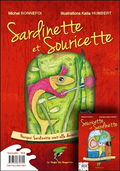 Sardinette et Souricette : pourquoi Sardinette veut-elle devenir Souricette ?. Souricette et Sardine
