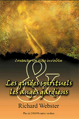 Les guides spirituels, les anges gardiens : contactez vos aides invisibles