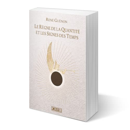 Le Règne de la Quantité et les Signes des Temps
