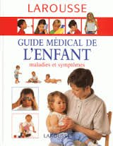 Guide médical de l'enfant : maladies et symptômes
