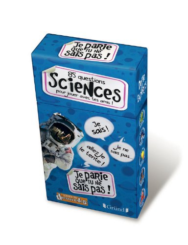 85 questions sciences : pour jouer avec tes amis !