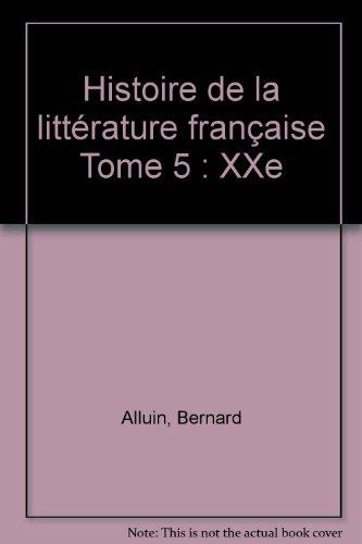 histoire de la littérature française tome 5 : xxe