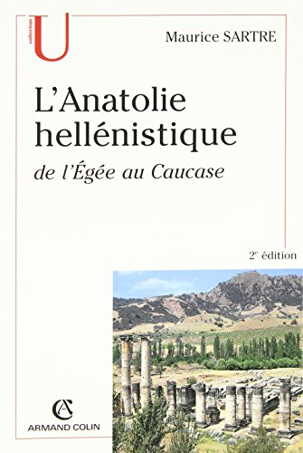 L'Anatolie hellénistique : de l'Egée au Caucase (334-31 av. J.-C.)