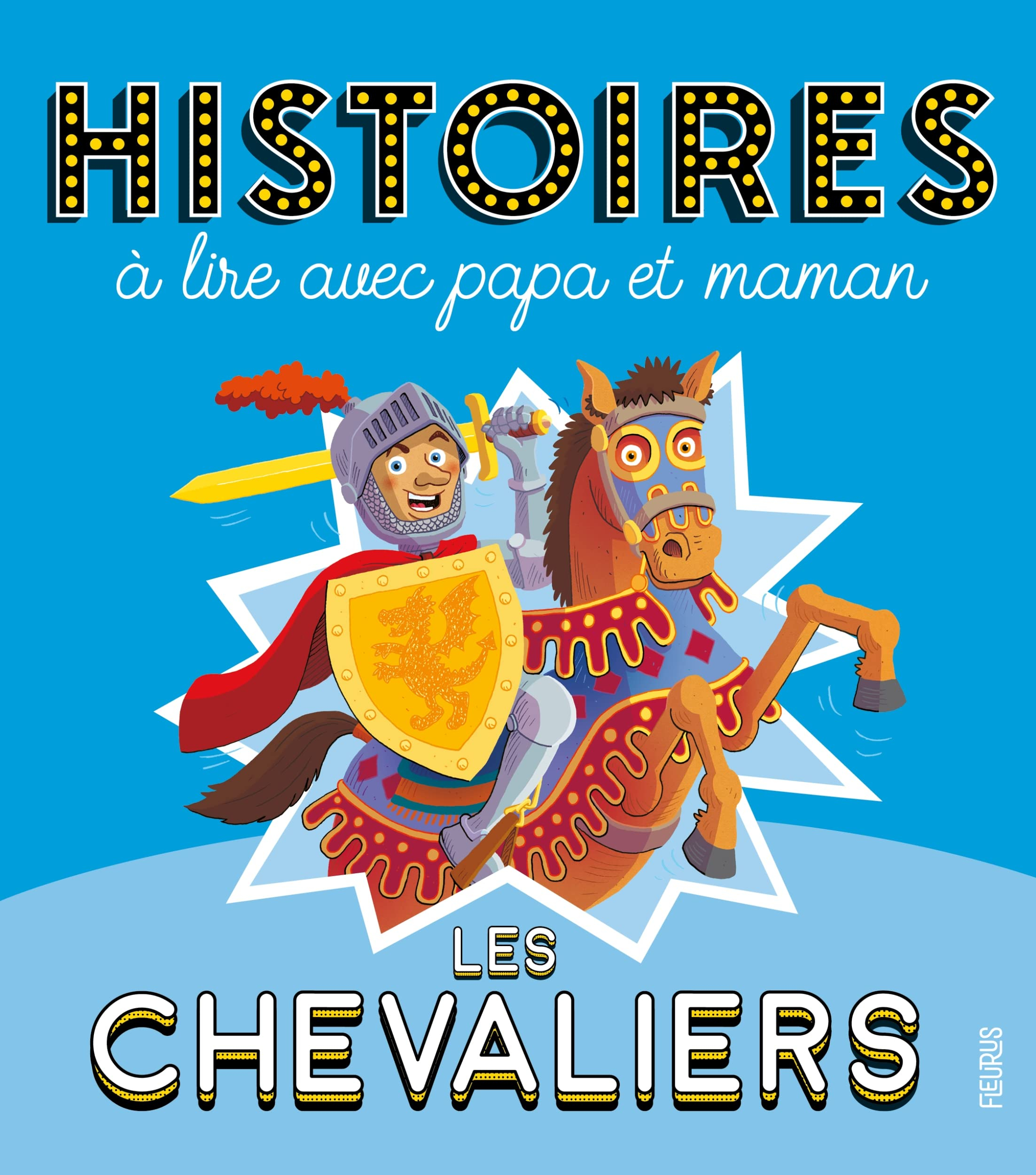 Les chevaliers : histoires à lire avec papa et maman