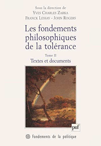 Les fondements philosophiques de la tolérance : en France et en Angleterre au XVIIe siècle. Vol. 2.