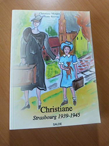 Christiane : Strasbourg, 1939-1945