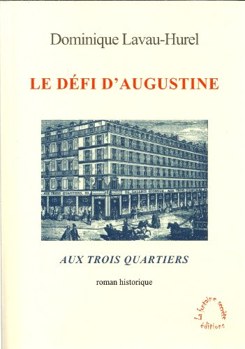 Le défi d'Augustine : Aux Trois Quartiers : roman historique