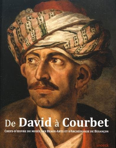 De David à Courbet : chefs-d'oeuvre du Musée des beaux-arts et d'archéologie de Besançon