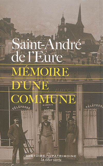 Saint-André de l'Eure : mémoire d'une commune
