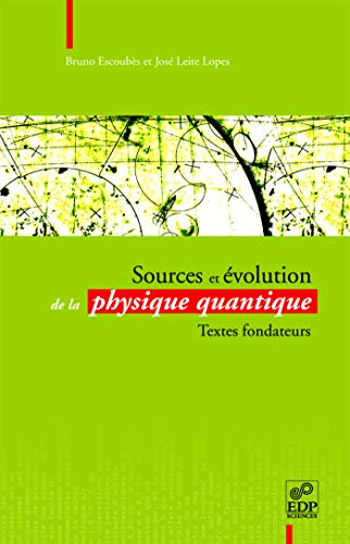 Sources et évolution de la physique quantique : textes fondateurs
