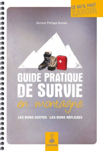 Guide pratique de survie en montagne : les bons gestes, les bons réflexes