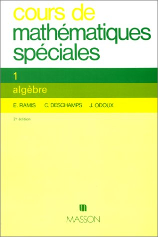 cours de mathematiques speciales. tome 1, algèbre, 2ème édition