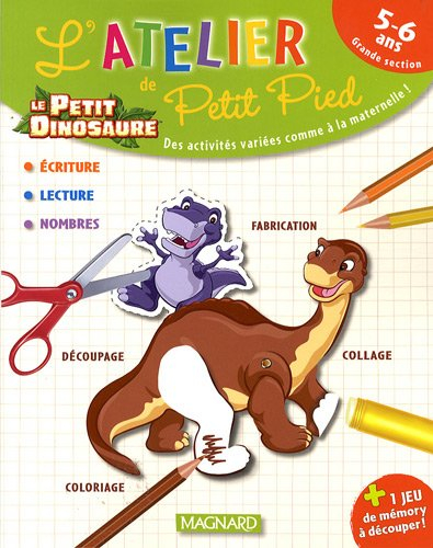 L'atelier de Petit Pied, le petit dinosaure : 5-6 ans, grande section