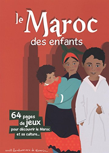 Le Maroc des enfants : 64 pages de jeux pour découvrir le Maroc et sa culture...