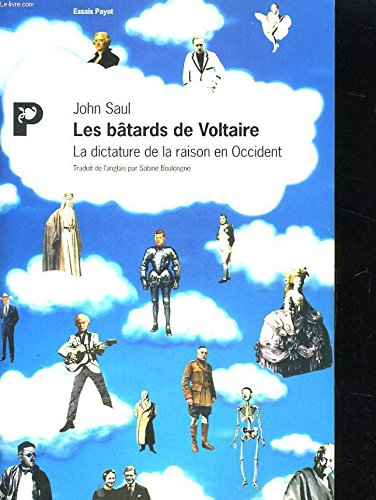 Les bâtards de Voltaire : la dictature de la raison en Occident