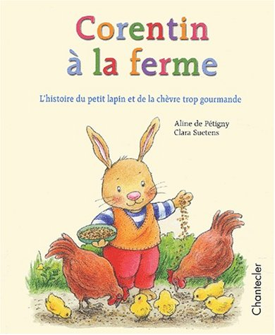 Corentin à la ferme : l'histoire du petit lapin et de la chèvre trop gourmande