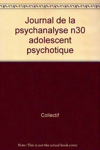Journal de la psychanalyse de l'enfant. L'enfant et l'adolescent psychotiques