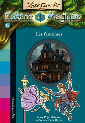 Les carnets de la Cabane magique. Vol. 18. Les fantômes