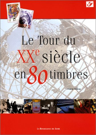 Le tour du monde du XXe siècle en 80 timbres
