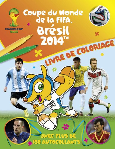 Coupe du monde de la FIFA, Brésil 2014 : livre de coloriage : avec plus de 150 autocollants