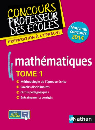 Mathématiques : nouveau concours 2014. Vol. 1