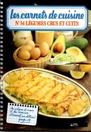 les carnets de cuisine n,34 - légumes crus et cuits