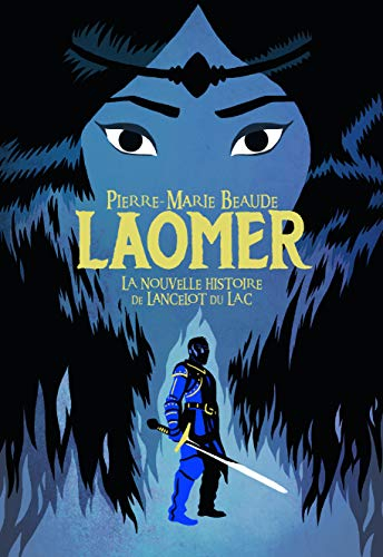 Laomer : la nouvelle histoire de Lancelot du lac