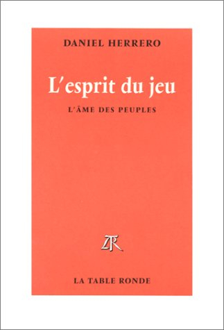 L'esprit du jeu : l'âme des peuples