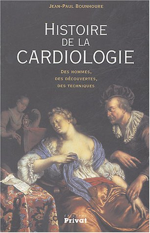 Histoire de la cardiologie : des hommes, des découvertes, des techniques